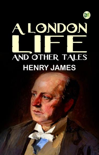 A London Life and Other Tales