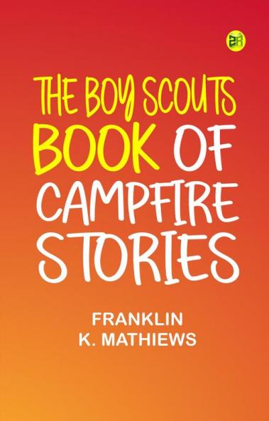 The Boy Scouts Book of Campfire Stories
