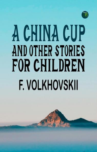 A China cup and Other Stories for Children