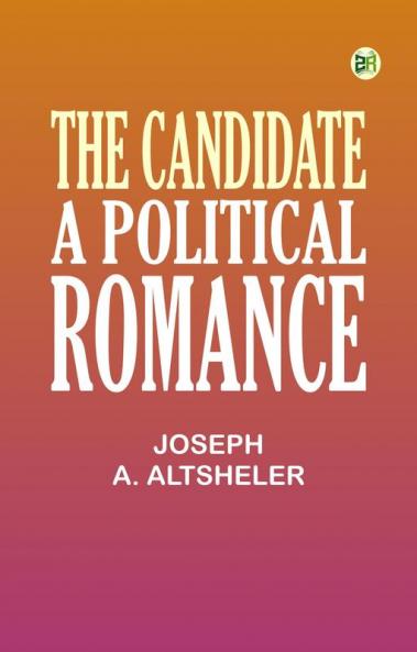The Candidate A Political Romance