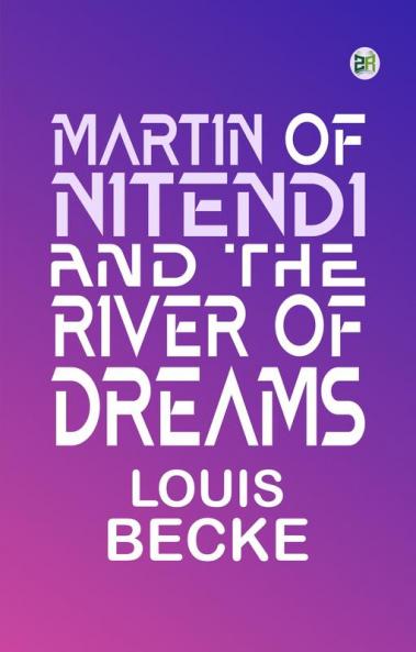 MARTIN OF NITENDI AND THE RIVER OF DREAMS