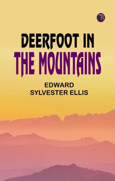 Deerfoot in The Mountains