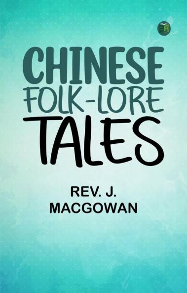 Chinese Folk-Lore Tales