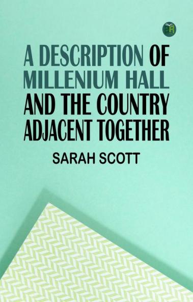 A Description of Millenium Hall And the Country Adjacent Together