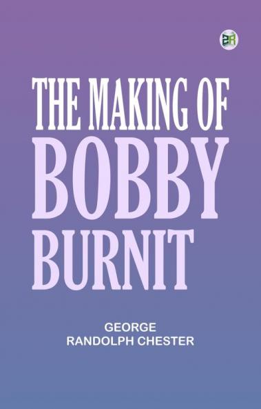 The Making of Bobby Burnit
