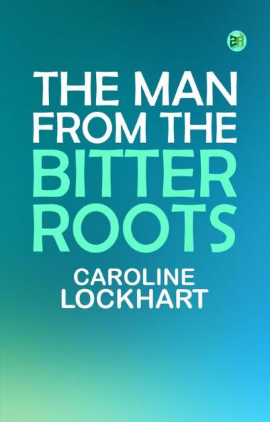 The Man from the Bitter Roots