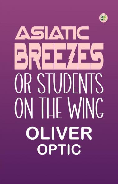 Asiatic Breezes Or Students on The Wing
