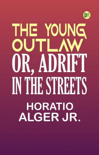 The Young Outlaw or Adrift in the Streets