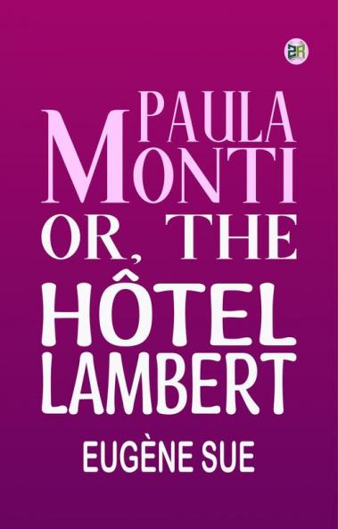Paula Monti or The Hôtel Lambert