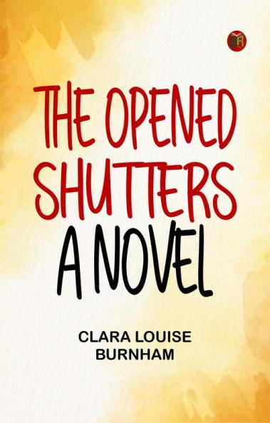 The Opened Shutters: A Novel