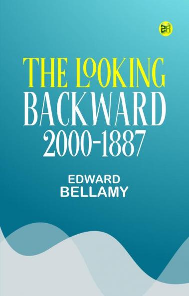 The Looking Backward 2000-1887