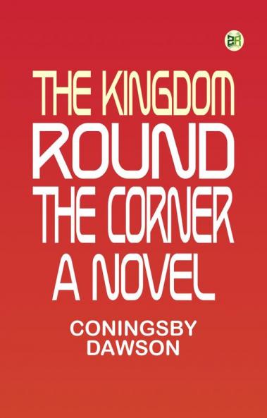 The Kingdom Round the Corner A Novel