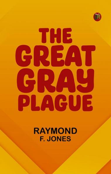 The Great Gray Plague