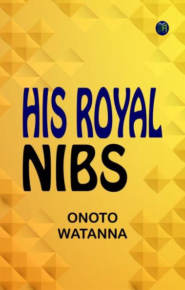 His Royal Nibs