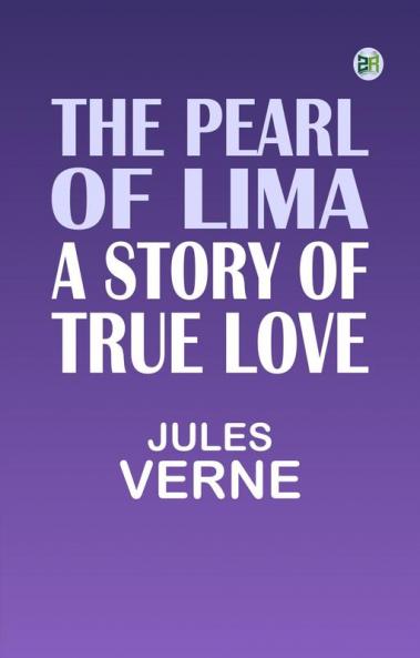 The Pearl of Lima: A Story of True Love