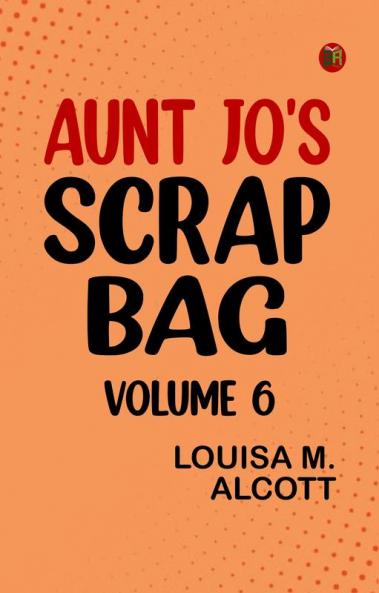 Aunt Jo's Scrap Bag Volume 6