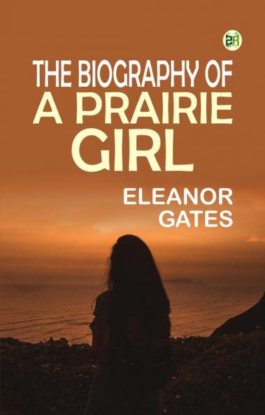 The Biography of a Prairie Girl