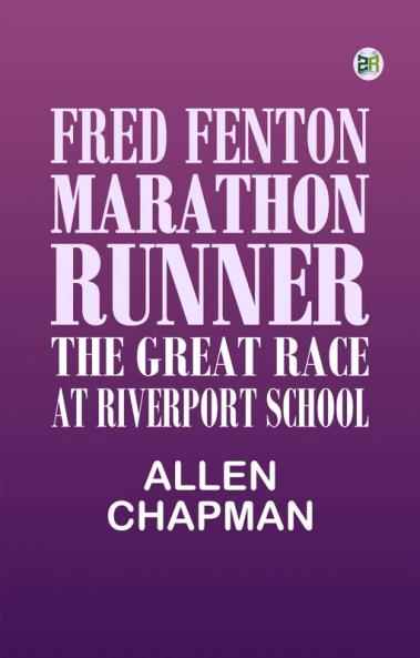 Fred Fenton Marathon Runner: The Great Race at Riverport School