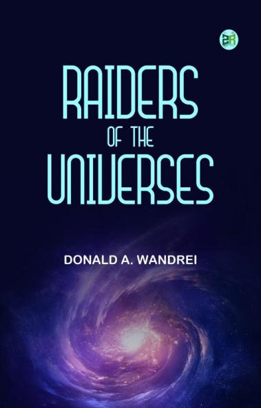 Raiders of the Universes