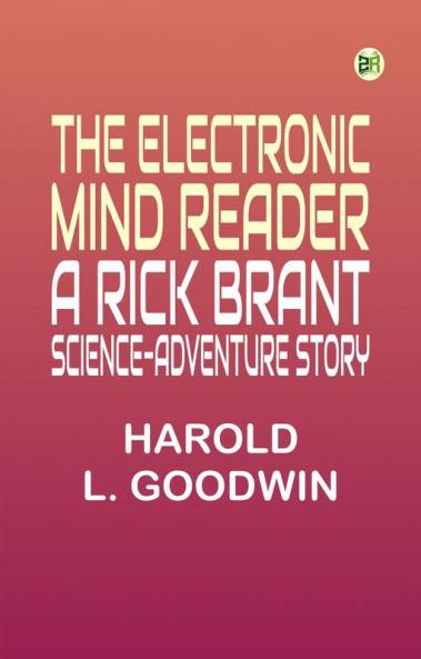 The Electronic Mind Reader: A Rick Brant Science-Adventure Story