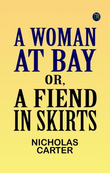 A Woman at Bay or A Fiend in Skirts