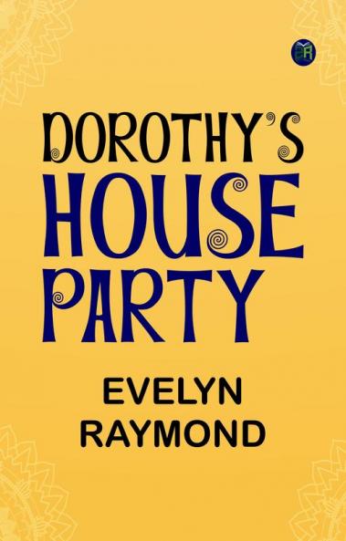 Dorothy's House Party