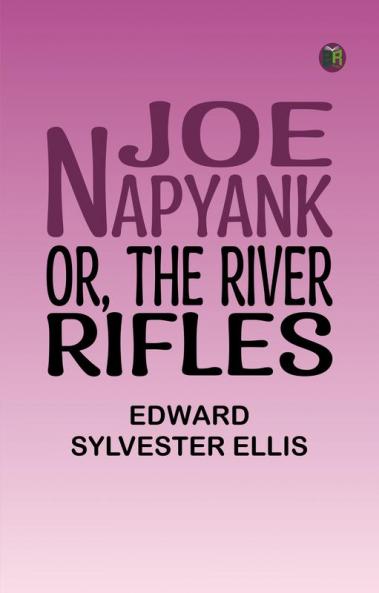 Joe Napyank or The River Rifles