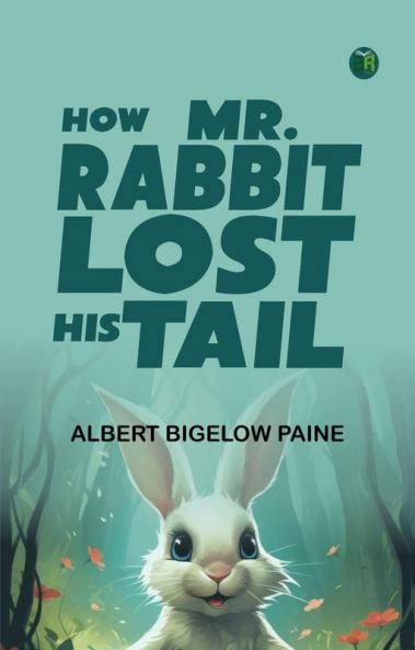 How Mr. Rabbit Lost his Tail