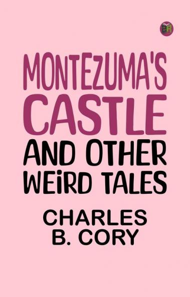 Montezuma's Castle and Other Weird Tales