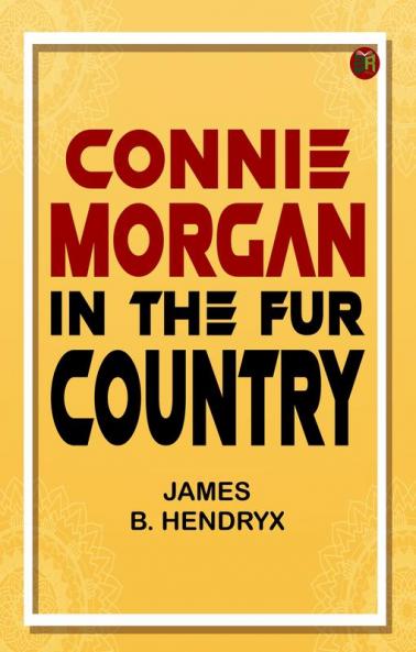 Connie Morgan in the Fur Country