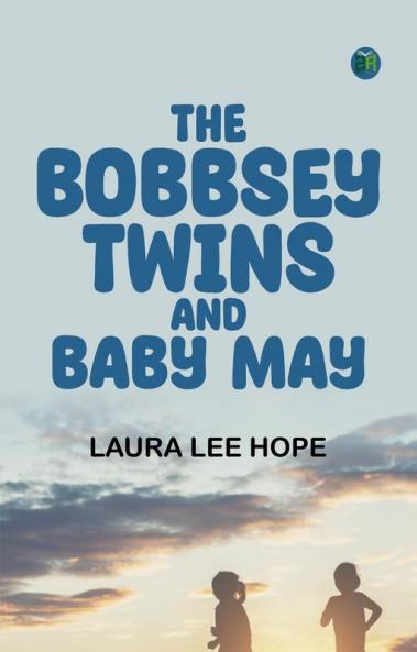 The Bobbsey Twins and Baby May