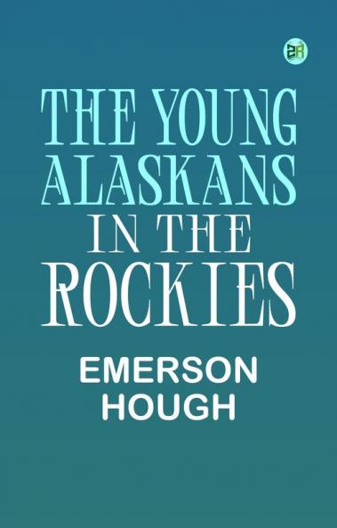 The Young Alaskans in the Rockies