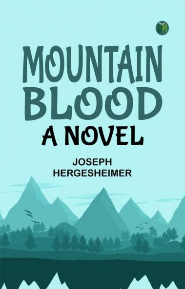 Mountain Blood: A Novel