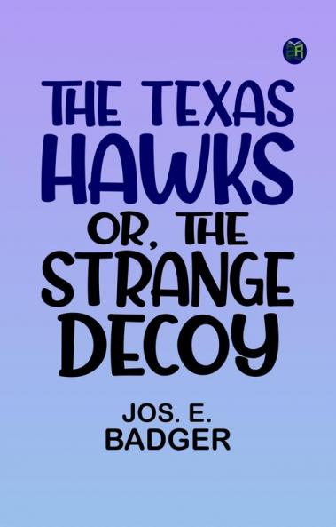 The Texas Hawks or The Strange Decoy