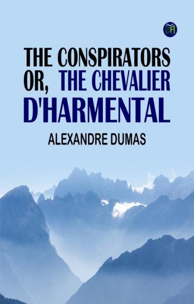 THE CONSPIRATORS  OR  THE CHEVALIER D'HARMENTAL