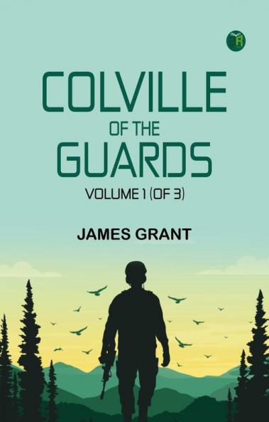 Colville of the Guards Volume 1 (of 3)