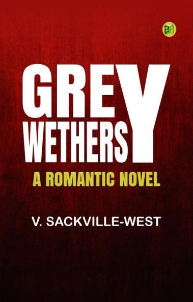 Grey Wethers: A Romantic Novel