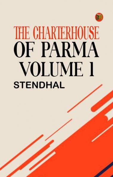 The Charterhouse of Parma Volume 1