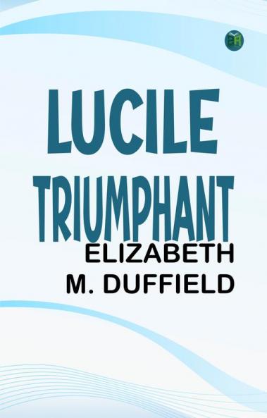 Lucile Triumphant