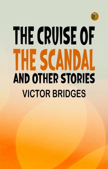 The Cruise of the Scandal and other stories