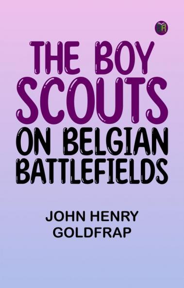 The Boy Scouts on Belgian Battlefields