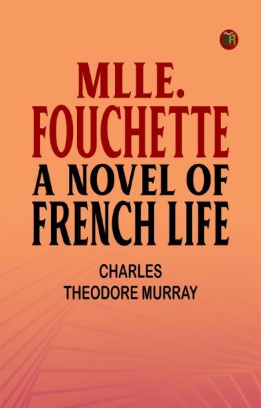 Mlle. Fouchette: A Novel of French Life
