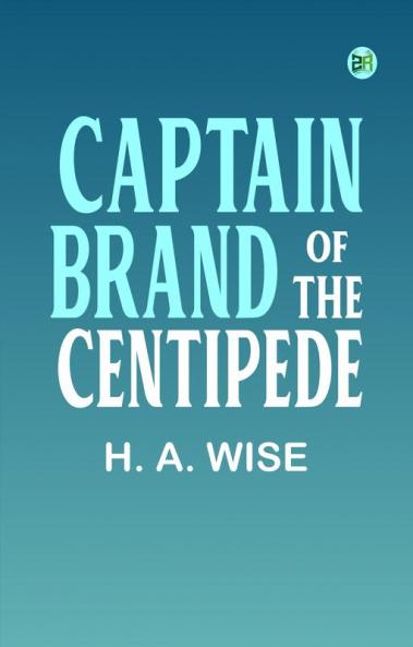 Captain Brand of the Centipede