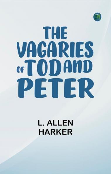 The Vagaries of Tod and Peter