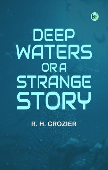 DEEP WATERS or A STRANGE STORY