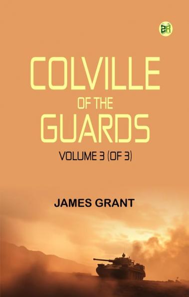 Colville of the Guards Volume 3 (of 3)