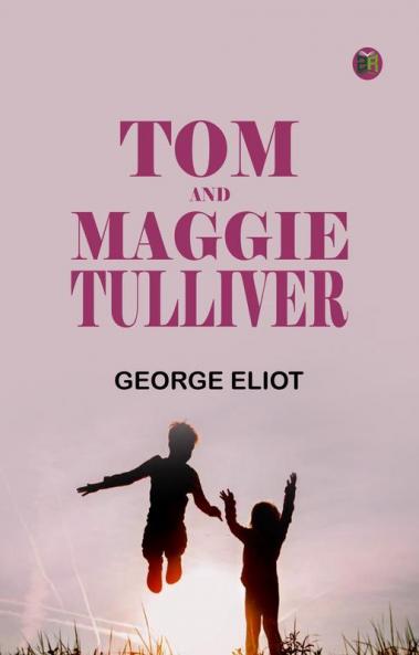 Tom and Maggie Tulliver