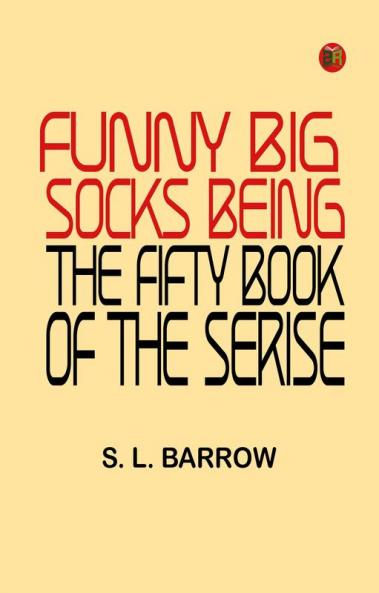 Funny Big Socks Being the Fifth Book of the Series