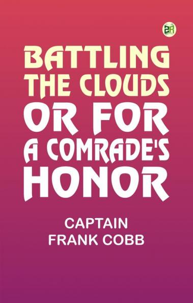 Battling the Clouds or For a Comrade's Honor