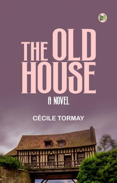 The Old House: A Novel